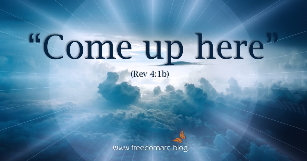81. Come Up Here – Bringing Heaven To&nbsp;Earth