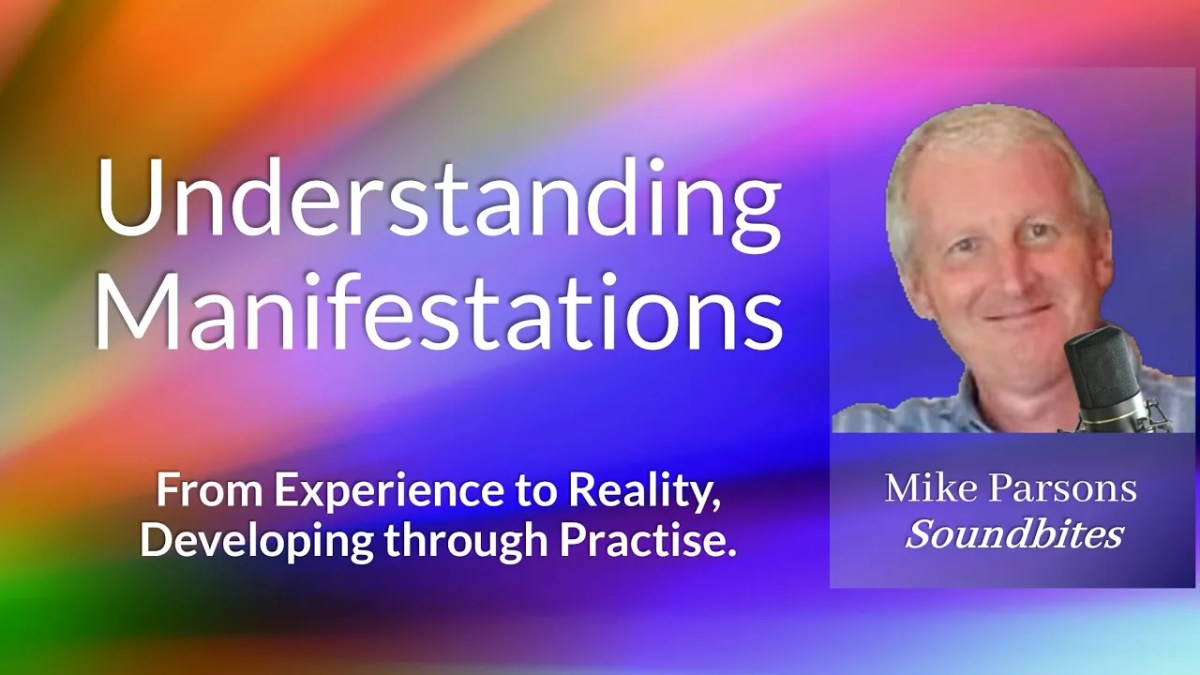 385. Understanding Manifestations | From experience to&nbsp;reality