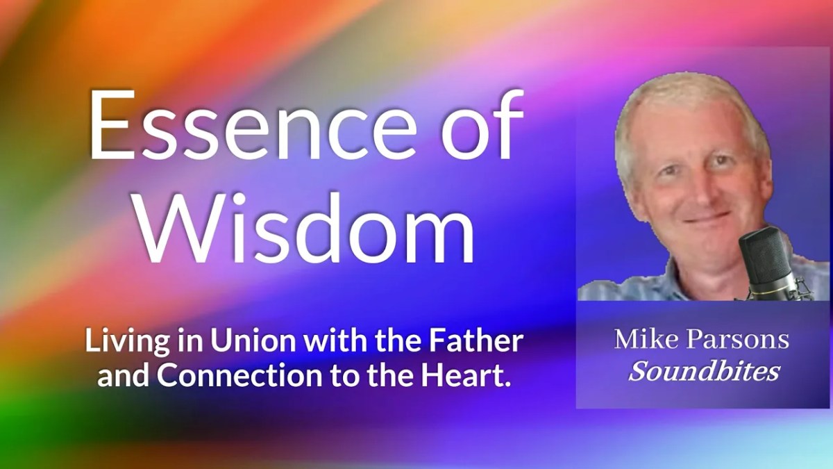 390. The Essence of Wisdom: Living in Union with the&nbsp;Father