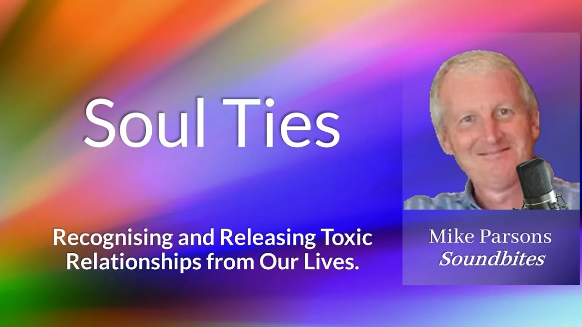 395. Soul Ties | Recognising and Releasing Toxic&nbsp;Relationships