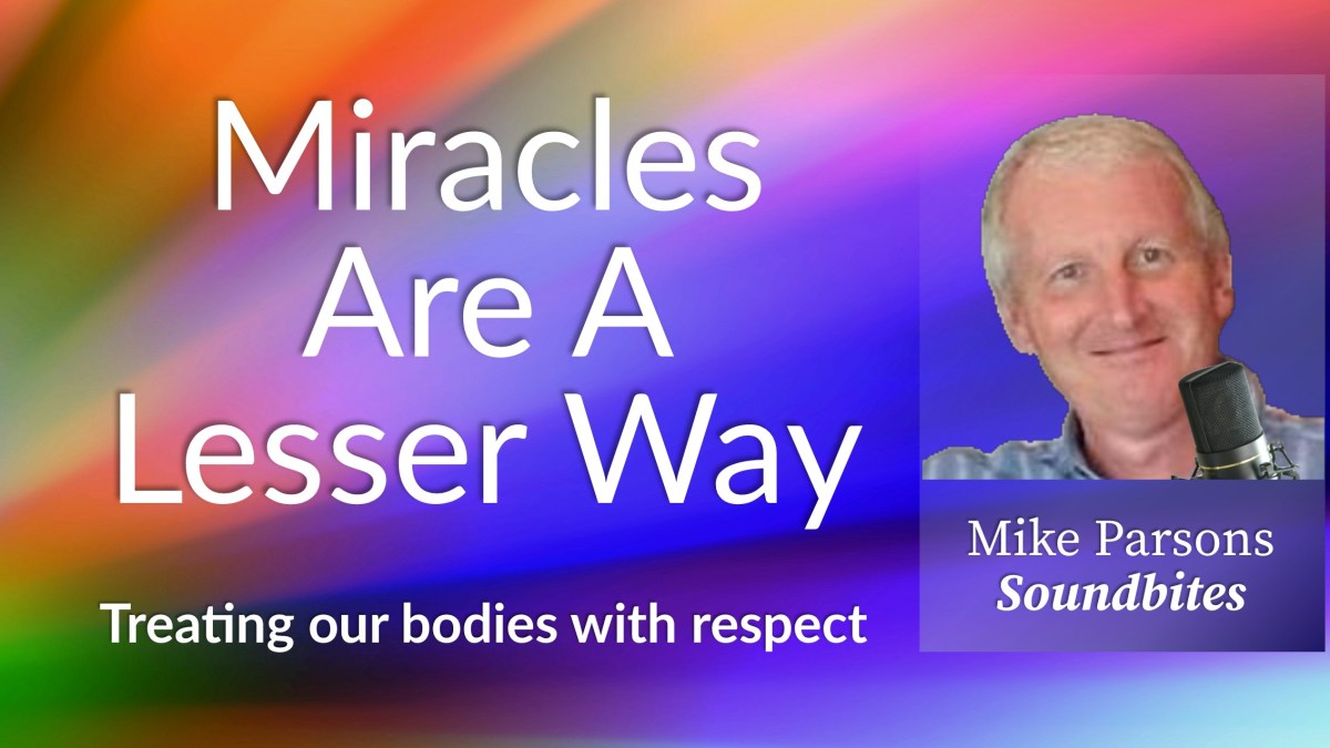 409. Miracles Are A Lesser Way | The Truth About Healing (Part&nbsp;2)