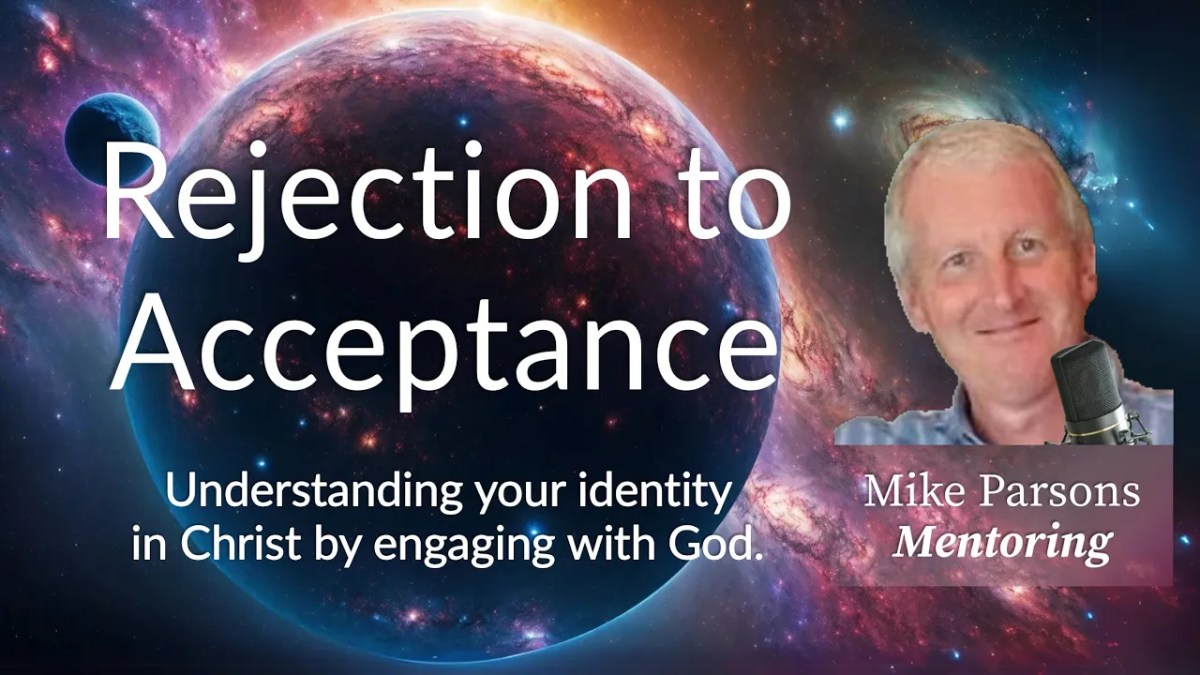 422. From Rejection to Acceptance | Understanding Your Identity in&nbsp;Christ