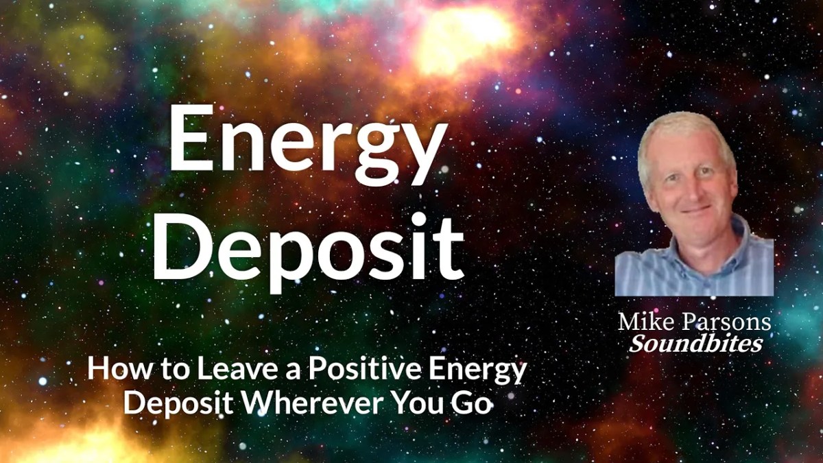 423.  Leave a Positive Energy Deposit Wherever You&nbsp;Go