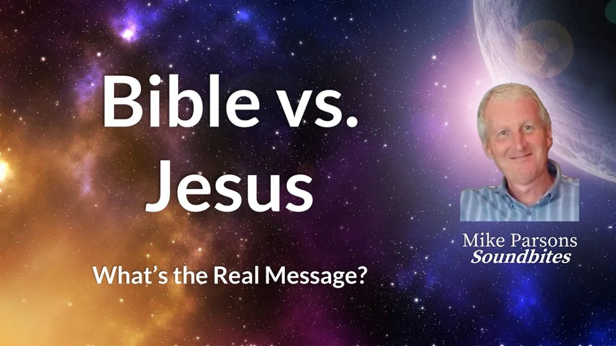 454. The Bible vs. Jesus: What’s the Real&nbsp;Message?