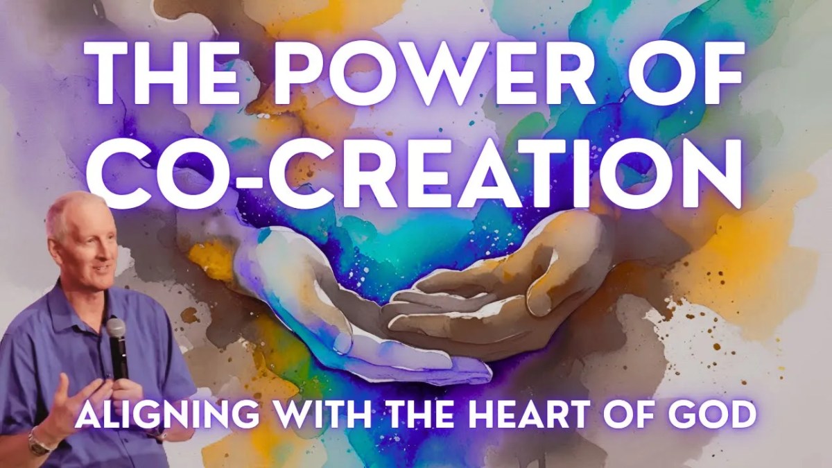 464. The Power of Co-Creation: Aligning with the Heart of&nbsp;God