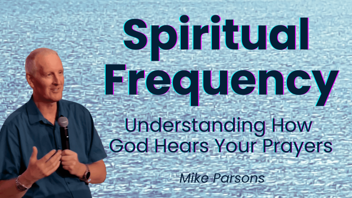 458. Spiritual Frequency | How God Hears Your&nbsp;Prayers
