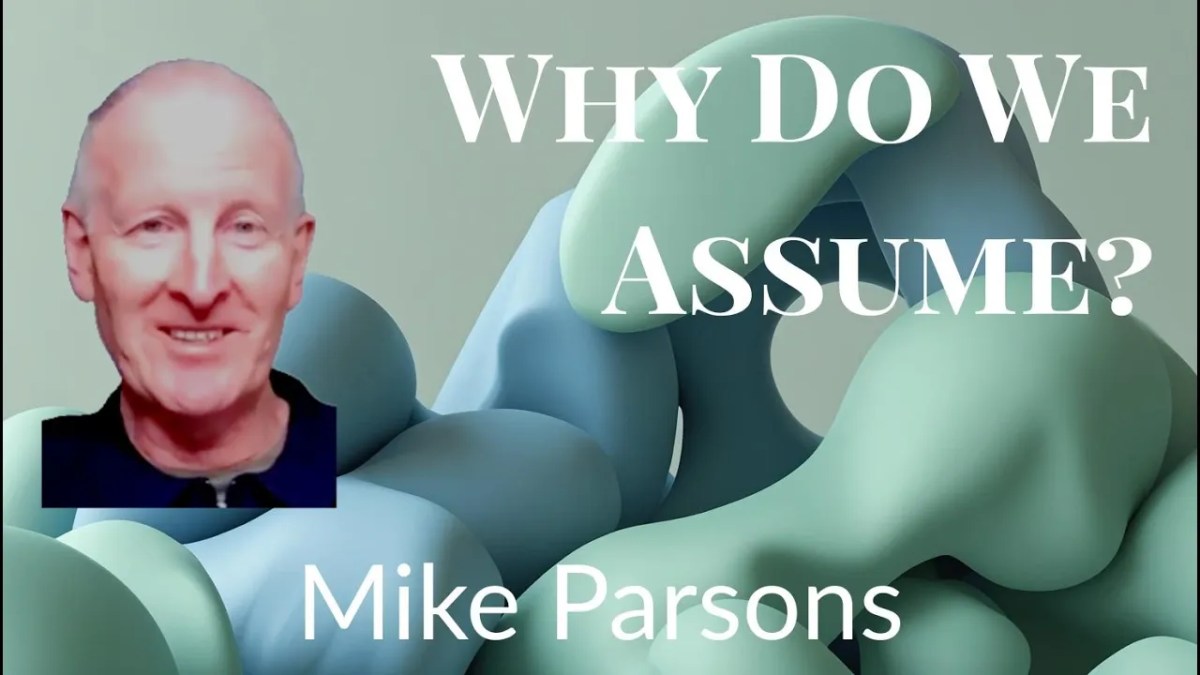 473. Why Do We Assume? | Questioning Our Beliefs and&nbsp;Practices