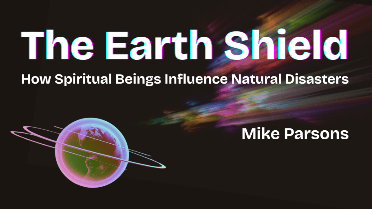 465. The Earth Shield | How Spiritual Beings Influence Natural&nbsp;Disasters
