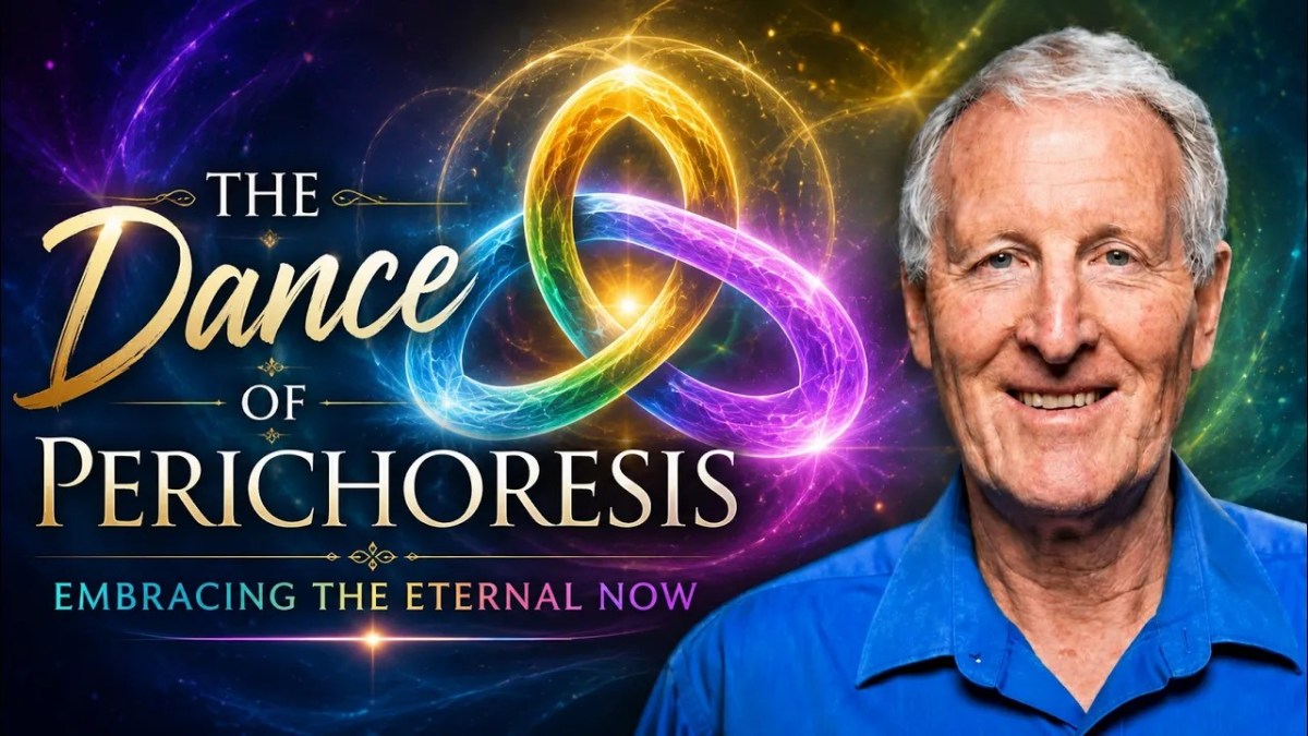537. The Dance of Perichoresis | Embracing the Eternal&nbsp;Now