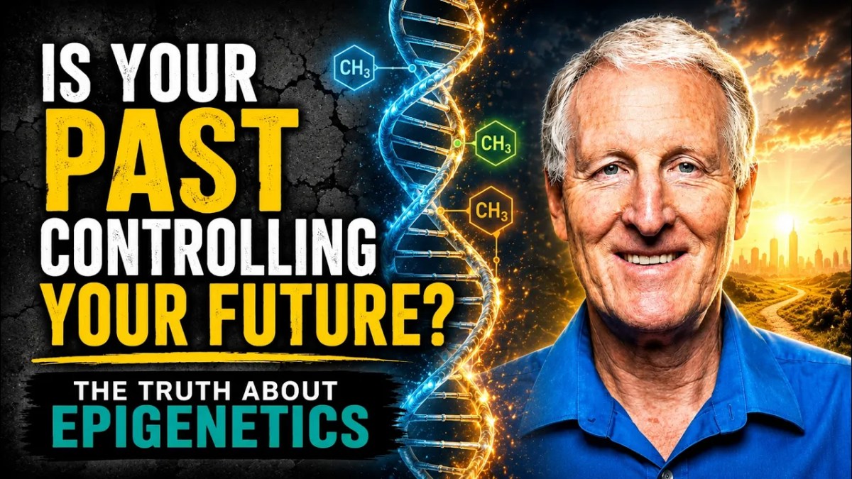 548. The Truth About Epigenetics | Is Your Past Controlling Your&nbsp;Future?